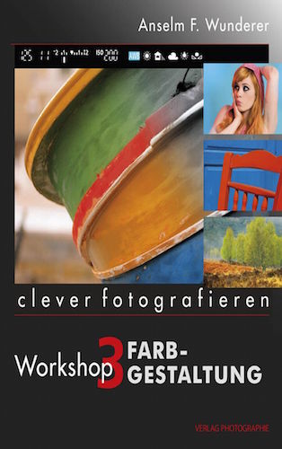 clever fotografieren Workshop03 Farbe